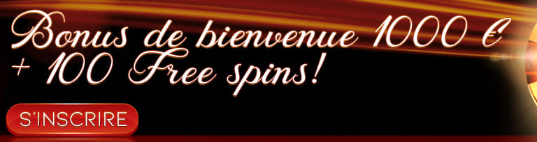 Bonus de bienvenue 1000€ + 100 Free spins